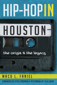 The public is invited to a book talk and signing of Hip-Hop in Houston: The Origin and the Legacy, with author Maco Faniel on October 17 at 5:00 p.m in the University of Houston Honors Commons, located on the second floor of MD Anderson Library. 