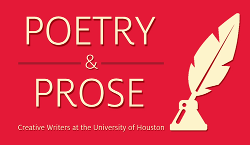 Poetry and Prose | Creative Writers at the University of Houston