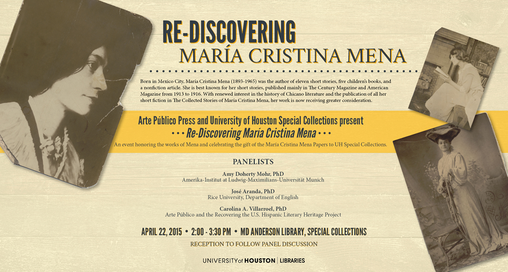 Arte Público Press and University of Houston Special Collections present "Re-Discovering María Cristina Mena," an event honoring the works of Mena and celebrating the gift of the María Cristina Mena Papers to UH Special Collections.