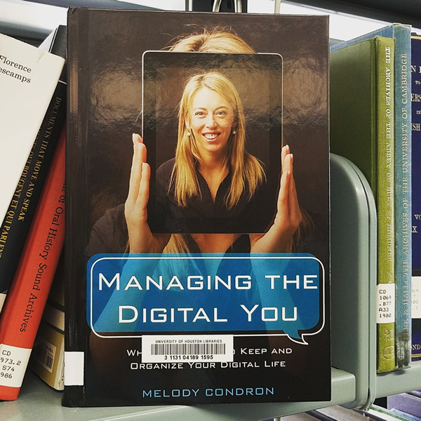 "Managing the Digital You: Where and How to Keep and Organize Your Digital Life"