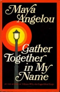 cover of "Gather Together in My Name," by Maya Angelou (1974)