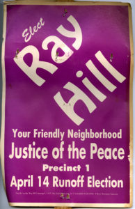 Campaign poster for Ray Hill, Your Friendly Neighborhood Justice of the Peace, Precinct 1